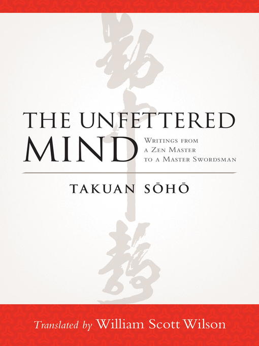 Title details for The Unfettered Mind by Takuan Soho - Wait list